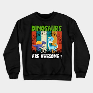 Dinosaur are awsome Crewneck Sweatshirt